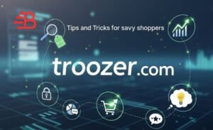 Troozer Com: Revolutionizing Your Online Shopping Experience
