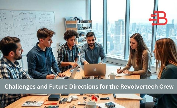 Challenges and Future Directions for the Revolvertech Crew