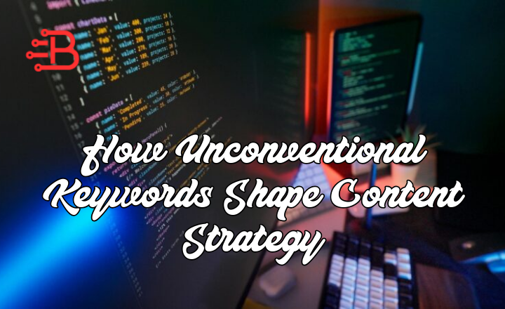 How Unconventional Keywords Shape Content Strategy